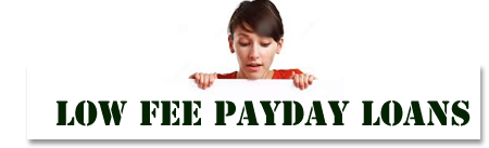 Low Fee Payday Loans