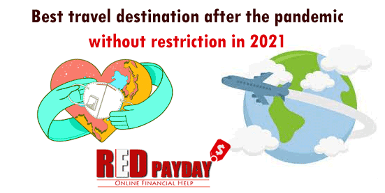 Best travel destination after the pandemic without restriction in 2021 RedPayday